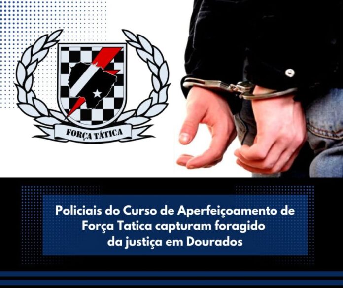 Policiais do Curso de Aperfeiçoamento em Força Tática – CAFT capturam foragido da justiça em Dourados