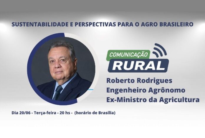 Roberto Rodrigues estará ao vivo daqui a pouco no Comunicação Rural